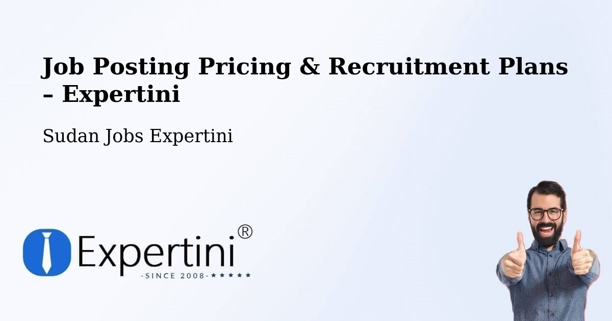 Job Posting Pricing & Recruitment Plans – Aroma - Aroma, Sudan Jobs Expertini